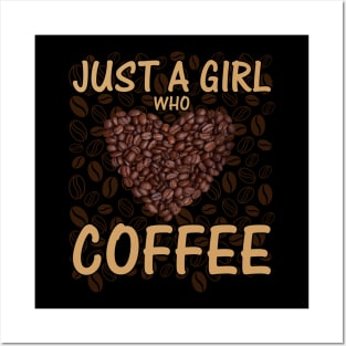 Just A Girl Who Loves Coffee Present for Coffee Lover Posters and Art